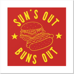 Suns Out Buns Out Posters and Art